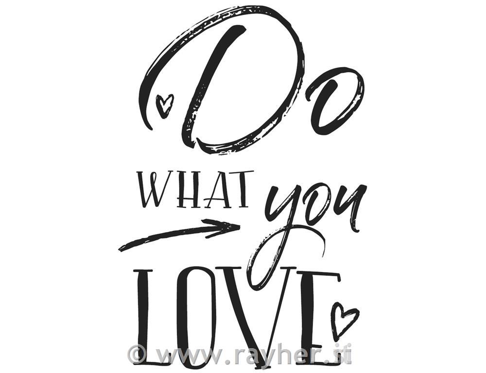 Štampiljka "Do WHAT you LOVE", 7x10cm
