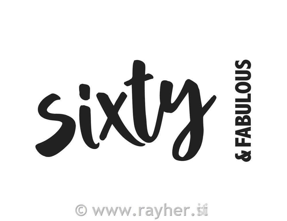 Štampiljka "Sixty & Fabulous", 10x5cm