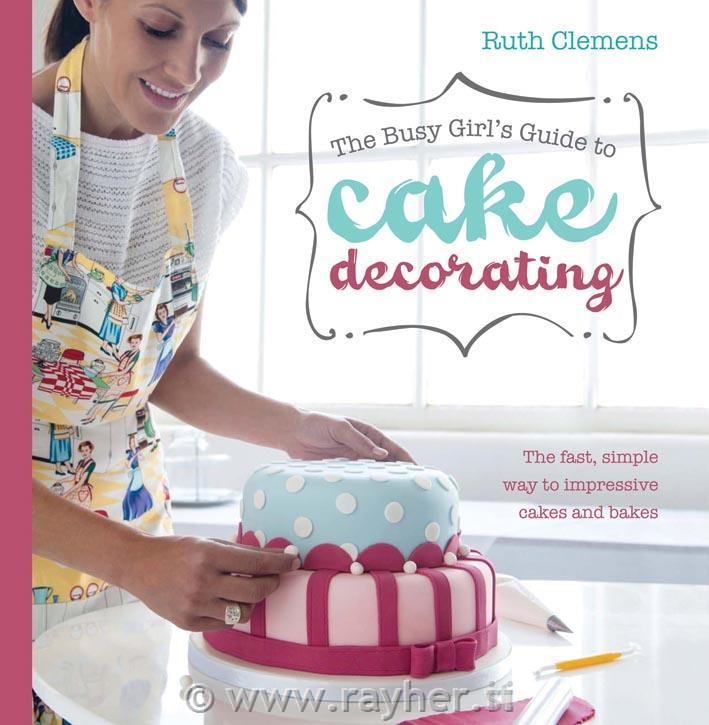 KNJIGA BUSY GIRLS GUIDE TO CAKE DECOR