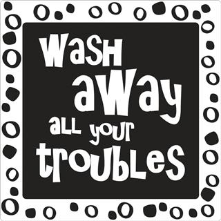 Odtisi za kalup: "wash away all your troubles", 50x50mm, 1 k